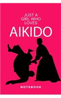 Just A Girl Who Loves Aikido - Notebook