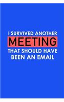 I Survived Another Meeting That Should Have Been An Email