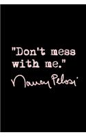 Don't mess with Nancy Pelosi