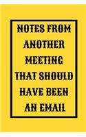 Notes From Another Meeting That Should Have Been An Email