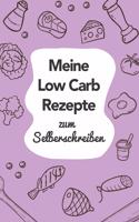 Meine Low Carb Rezepte zum Selberschreiben