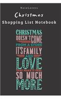 Christmas Doesn't Come From A Store, It's Family And Love That Make It Feel So Much More - Christmas Shopping List Notebook: Shopping List, Holiday Party Organizer, Plan Gifts, Cards & More