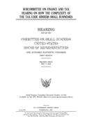 Subcommittee on Finance and Tax hearing on how the complexity of the tax code hinders small businesses