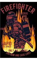 Firefighter Serve And Rescue: Notebook with 150 blank dotgrid pages. Cover featuring a firefighter with quote. 6 X 9 inches ( 15,24 cm X 22,86 cm )