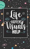 Life Happens Visuals Help