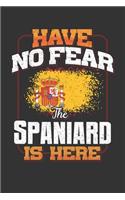 Have No Fear The Spaniard Is Here: Spain Notebook Journal 6x9 Personalized Gift For Have No Fear The Spaniard Is Here Lined Paper