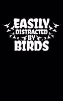 Easily Distracted by Birds: A Journal, Notepad, or Diary to write down your thoughts. - 120 Page - 6x9 - College Ruled Journal - Writing Book, Personal Writing Space, Doodle, N
