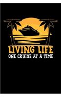 Living Life One Cruise at a Time: A Journal, Notepad, or Diary to write down your thoughts. - 120 Page - 6x9 - College Ruled Journal - Writing Book, Personal Writing Space, Doodle, N