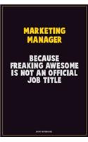 Marketing Manager, Because Freaking Awesome Is Not An Official Job Title