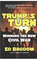 Trump's Turn: Winning the New Civil War