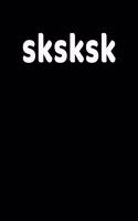 Sksksk
