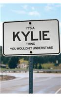 It's a Kylie Thing You Wouldn't Understand: 6x9" Lined Notebook/Journal Funny Gift Idea