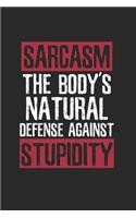 Sarcasm body's natural defense Notebook: Notebook / 6x9 Zoll / 120 ruled Pages