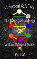Serpent & A Tree The Poetic Pathworkings ov William Edmond Dozier