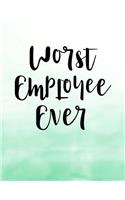 Worst Employee Ever: Blank Lined Notebook Journal