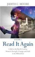 Read It Again: A Shift in the Way We Look at Women's Strength, Courage, and Faith in the Biblical Text(Read It Again)