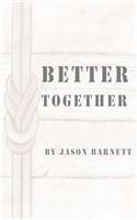 Better Together