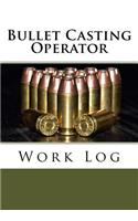Bullet Casting Operator Work Log