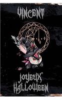 Joyeux Halloween Vincent: Petit Journal Personnel Pour Halloween de 121 Pages Lignées Avec Sur La Couverture Le Prénom de Garçon Vincent(64 Mon Journal D)