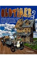 Oldtimer 2 Grayscale Coloring Book for Adults: 40 Oldtimer Images of Vintage Rustic Old Cars, Trucks, Tractors, Planes, Bikes, Motorcycles and More Things Men Like