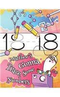 Matthew's Gonna Trace Some Numbers 1-50: Personalized Practice Writing Numbers Book with Child's Name, Number Tracing Workbook, 50 Sheets of Practice Paper for Kids to Learn to Write the Nu
