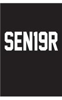 Sen19r: Blank Lined Journal Notebook For Class of 2019 Seniors and Their Families. Black and White Notebook for Senior Year (SEN19R 6 x 9 inch Composition B