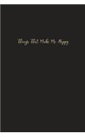 Things That Make Me Happy: 6X9 Happiness Journal for Women