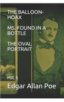 The Balloon-Hoax / Ms. Found in a Bottle / The Oval Portrait: Poe 5