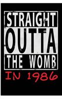Straight Outta The Womb in 1986: Blank Lined Journal - 6x9 Birthday Journals, Birthday Notebook