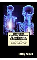 Using Calcium, Magnesium, and Vitamin D3