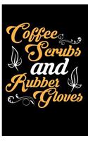 Coffee Scrubs and Rubber Gloves: Blank Lined Journal Notebook Planner - Nurse Notebook Organizer RN Journal