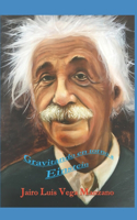 Gravitando En Torno a Einstein: Pero Sólo Relativamente