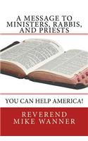 A Message To Ministers, Rabbis, and Priests: You Can Help America!