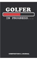 Golfer in Progress: Composition Notebook, Funny Birthday Journal for Golf Player to Write on