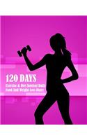 120 Days Exercise & Diet Journal Daily Food And Weight Loss Diary