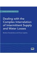 Dealing with the Complex Interrelation of Intermittent Supply and Water Losses