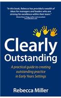 Clearly Outstanding: A practical guide to creating outstanding practice in Early Years Settings(English)