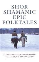 Shor Shamanic Epic Folktales