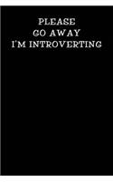 Please Go Away I'm Introverting