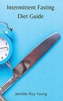 Intermittent Fasting Diet Guide