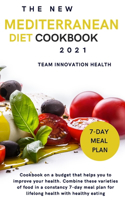 The New Mediterranean Diet Cookbook 2021