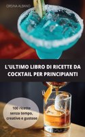 L'Ultimo Libro Di Ricette Da Cocktail Per Principianti