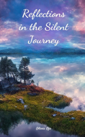 Reflections in the Silent Journey
