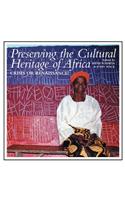 Preserving the Cultural Heritage of Africa: Crisis or Renaissance?: Crisis or Renaissance?