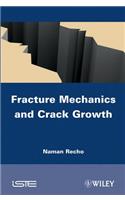 Fracture Mechanics and Crack Growth