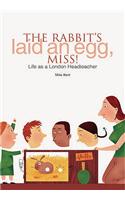 Rabbit's Laid an Egg, Miss!