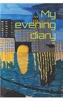 My evening diary