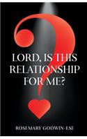 Lord, is this relationship for me?