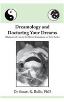 Dreamology and Doctoring Your Dreams