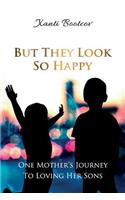 But They Look So Happy